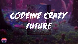 Future - Codeine Crazy (Lyrics Video)
