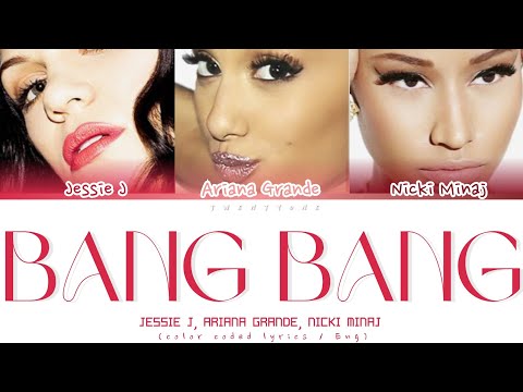 Jessie J Ariana Grande Nicki Minaj BANG BANG Lyrics Color Coded Lyrics 