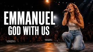 Emmanuel, God With Us (Powerful Worship Song)