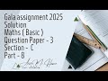 Gala assignment 2025 | Solution | Maths ( Basic ) | Question paper - 3 | Section - C |Part - 8