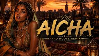 Aïcha (Afro House Remix) 🌙🔥 Arabic Desert Vibes 2026 | Deep House Mix