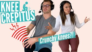 Knee Crepitus?! Do you have crunchy knees?