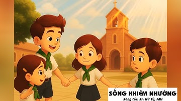 Sống Khiêm Nhường | Nhạc Thiếu Nhi Công Giáo – Chủ Đề Lời Chúa