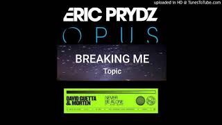 Eric Prydz vs Topic & A7S vs David Guetta & MORTEN - Opus vs Breaking Me vs Never Be Alone