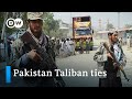 'An investment in terror' - What role does Pakistan play in the Taliban's resurgence? | DW News