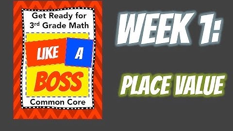 Week 1: Place Value - Get Ready for 3rd Grade Math LIKE A BOSS