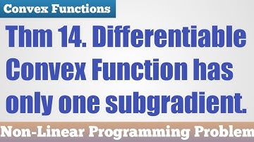 42. Differentiable Convex Function has Only One Subgradient - Most Imp. Theorem - Complete Concept