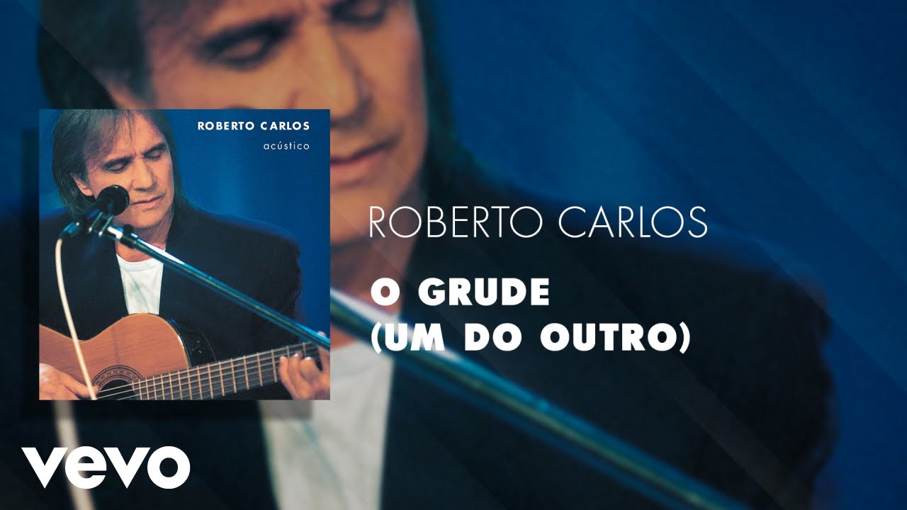 Roberto Carlos - O Grude (Um do Outro) (Áudio Oficial)