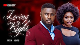 LOVING YOU RIGHT - MAURICE SAM, SANDRA IFUDU, ABAYOMI, LILI EMEHELU