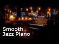 Relaxing Jazz Piano - Smooth Jazz Music For Stress Relief, Calm - Instrumental Background Jazz Music