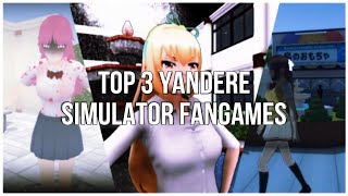 TOP 3 YANDERE SIMULATOR FANGAMES FOR ANDROID +DL