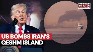US Bombs Iran's Qeshm Islands, Strikes Drone Facilities As Tensions Escalate In Strait Of Hormuz