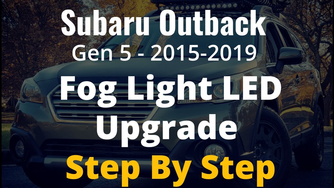 Subaru Outback Fog Light Bulb Change / Upgrade - 2015-2019 Gen 5 - Non Adaptive Fog Light Version