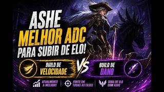 ASHE É O MELHOR ADC PARA SUBIR DE ELO? TESTEI BUILD DE VELOCIDADE VS DANO