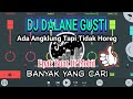 DJ DALANE GUSTI (RA BAKAL TAK BALENI TRESNOKU SING KOYO WINGI) REMIX FULL BASS TERBARU 2020