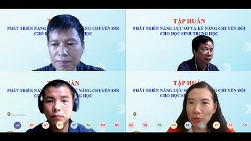 THẢO LUẬN PHÁT TRIỂN NĂNG LỰC SỐ VÀ KỸ NĂNG CHUYỂN ĐỔI SỐ CHO HỌC SINH TRONG GIÁO DỤC -P1