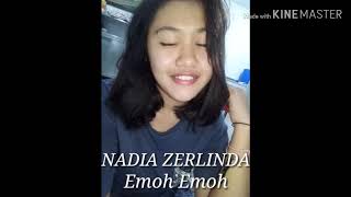 NADIA ZERLINDA 'EMOH EMOH' LIRIK LAGU