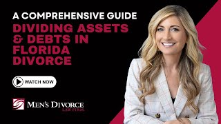 Dividing Assets and Debts in Florida Divorce: A Comprehensive Guide