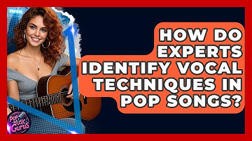How Do Experts Identify Vocal Techniques In Pop Songs? - Pop Music Gurus