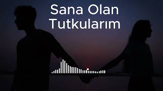 Sana Olan Tutkularım - Senihi Tuğrul (Ai)