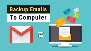 Backup/Download All Gmail Emails To Your Computer | Backup and Restore Gmail