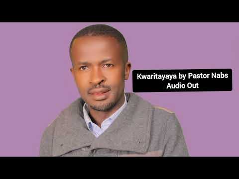 Kwaritayaya By Pastor Nabs Official Audio Out