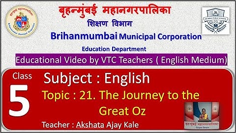 Class : 5th English  L 21. The Journey to the Great Oz  by BMC VTC Teacher  Akshata Ajay Kale