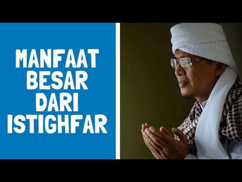 MANFAAT BESAR DARI BERISTIGHFAR - Kajian Singkat