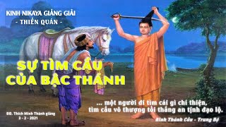 KINH NIKAYA GIẢNG GIẢI - THIỀN QUÁN _ Sự Tìm Cầu Của Bậc Thánh