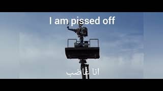 I am pissed off انا غاضب