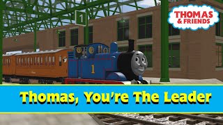 Thomas, Youre The Leader Trainz Remake