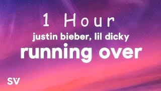 [ 1 HOUR ] Justin Bieber, Lil Dicky - Running Over (Lyrics)