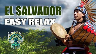 The Magic Of El Salvador (Easy Relax)