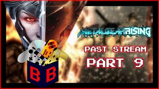 [Part 9] Metal Gear Rising: Revengeance [Past Stream]