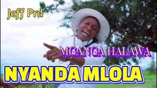 NYANDA MLOLA - MGANGA HALAWA CHALYA  -  LWENGE STUDIO