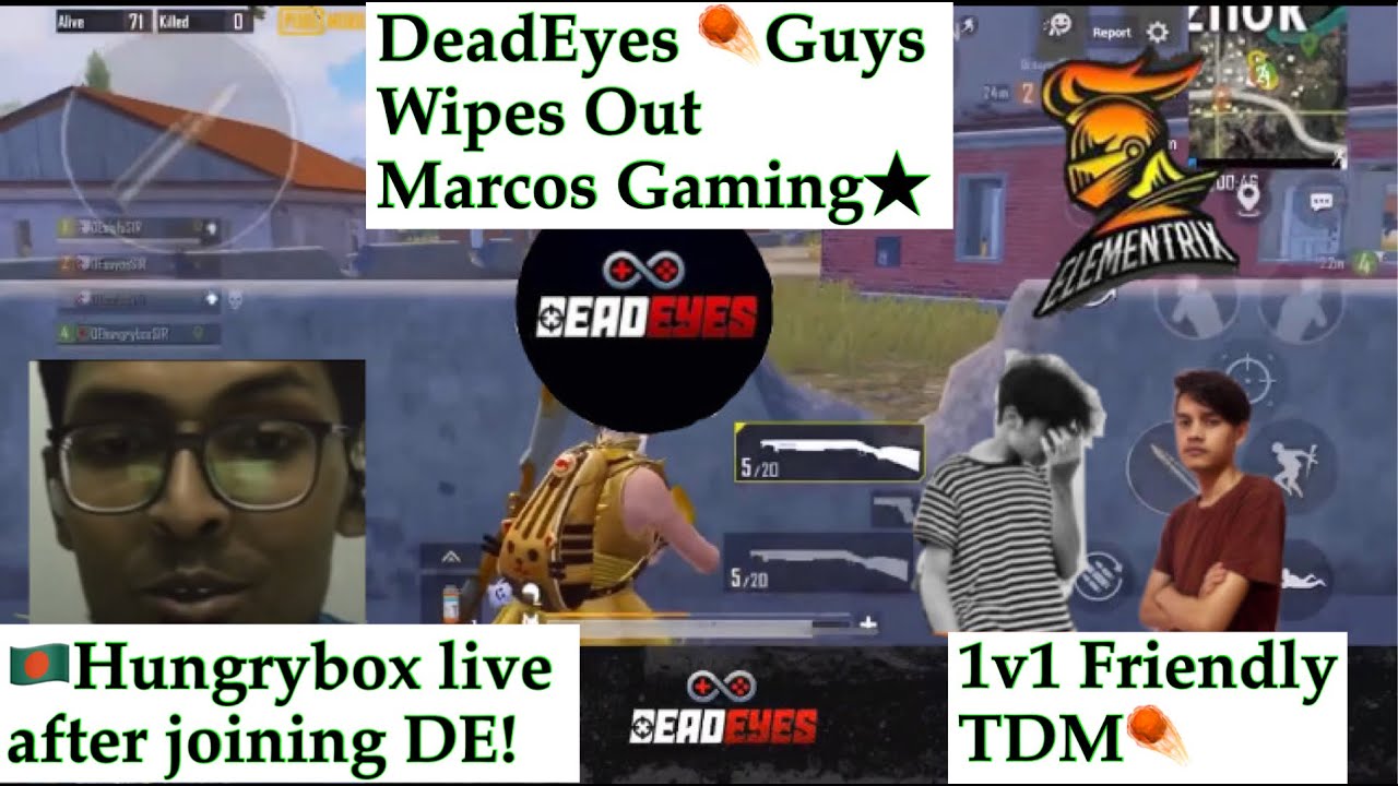 DeadEyes Wiping Out Marcos gaming|🇧🇩Hungrybox live after joining Dead Eyes Guysl1vs1FriendlyTdm...