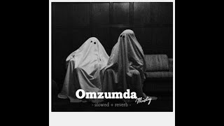 Omzumda - Misty (slowed + reverb)