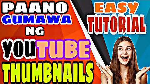 how to make thumbnails for youtube videos || Tagalog