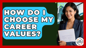 How Do I Choose My Career Values? - Job Success Network