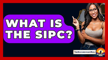 What Is The SIPC? - The Documentary Reel