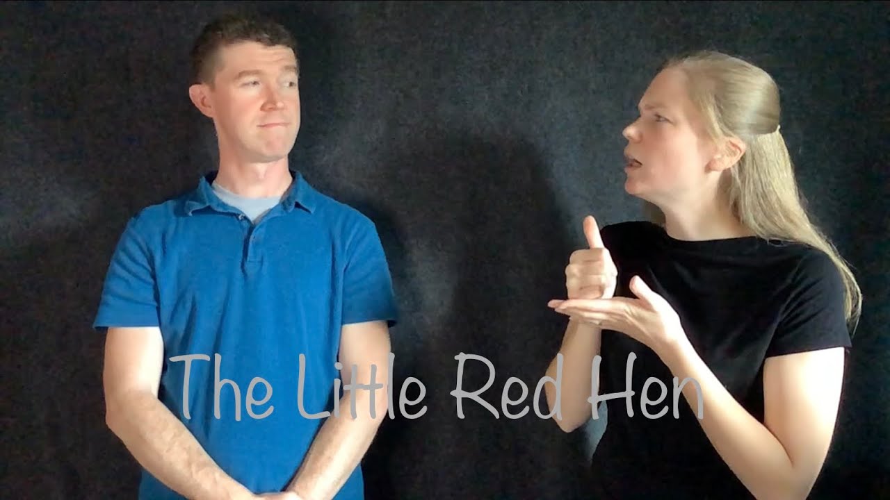 Little Red Hen (ASL) - YouTube
