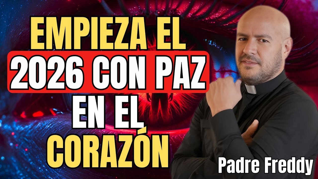 EMPIEZA EL 2026 CON PAZ EN EL CORAZÓN - PADRE FREDDY BUSTAMANTE