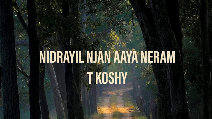 NIDRAYIL NJAN AAYA NERAM ||     || T Koshy