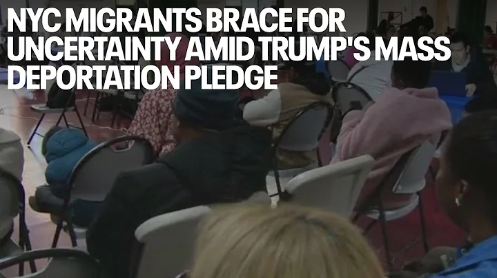 NYC migrants brace for uncertainty amid Trump's mass deportation pledge