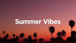 Summer Vibes - Summer Chill Mix 