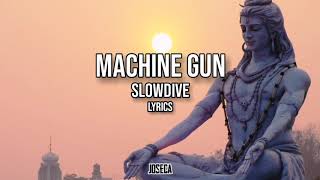 Slowdive - Machine Gun | Lyrics