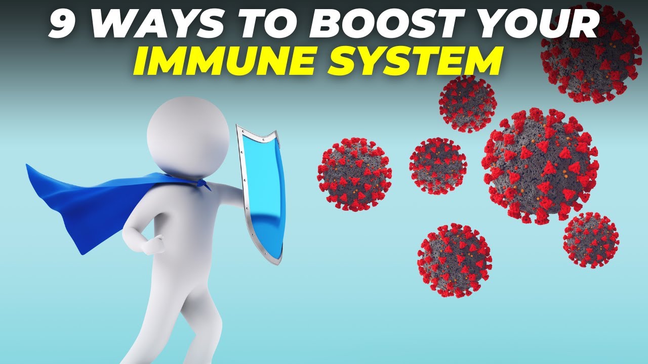 9 Effective Ways to Boost Your Immune System Naturally - YouTube