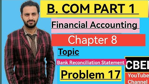 B. Com part 1 subject financial Accounting chapter Bank Reconciliation Statement /problem no 17 /