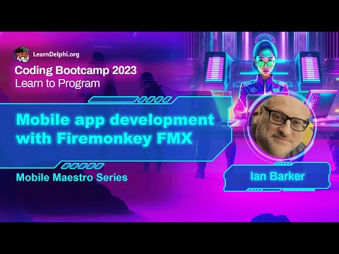 Mobile app development with Firemonkey FMX - Ian Barker | Coding Bootcamp 2023