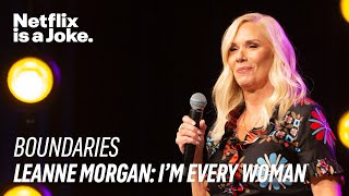 Family Boundaries Leanne Morgan Im Every Woman Netflix